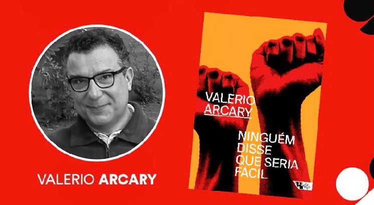 ‘Ninguém disse que seria fácil’, de Valerio Arcary, é um mergulho corajoso na militância política
