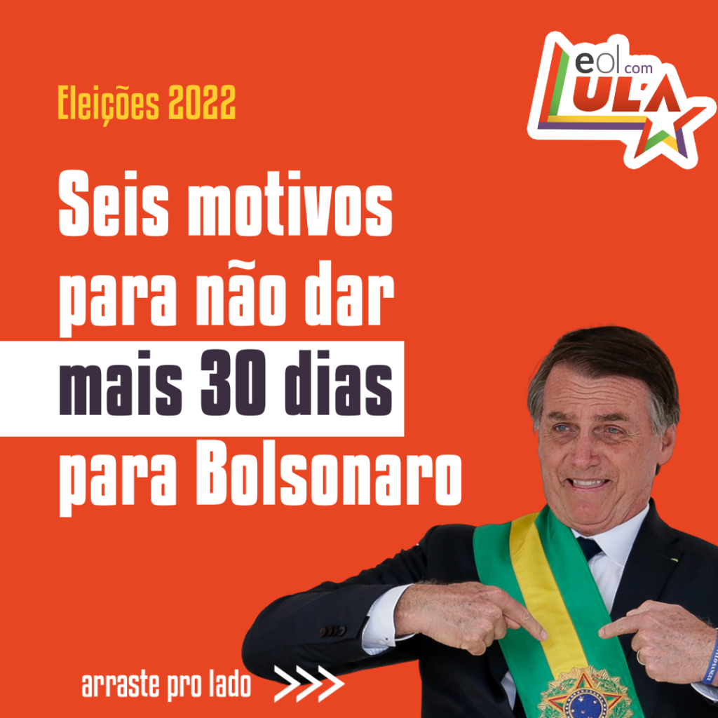 Carrossel: Seis motivos para não dar mais 30 dias para Bolsonaro